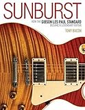 Sunburst: How the Gibson Les Paul Became a Legendary Guitar livre