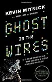 Ghost in the Wires: My Adventures as the World's Most Wanted Hacker livre