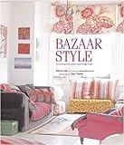 Bazaar Style: Decorating With Market and Vintage Finds livre