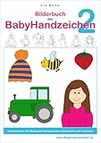 Bilderbuch der BabyHandzeichen 2 - Gemeinsam die Babyzeichensprache erlernen livre