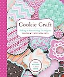 Cookie Craft: From Baking to Luster Dust: Designs and Techniques for Creative Cookie Occasions livre