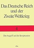 Das Deutsche Reich und der Zweite Weltkrieg, 10 Bde., Bd.4, Der Angriff auf die Sowjetunion livre