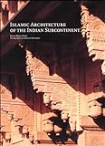 Islamic Architecture of the Indian Subcontinent livre
