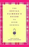 The Social Climber's Guide to High School (English Edition) livre