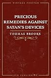 Precious Remedies Against Satan's Devices (Vintage Puritan) (English Edition) livre