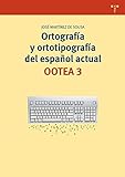 Ortografía y ortotipografía del español actual. OOTEA 3 livre