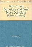 Latin for All Occasions and Even More Occasions livre