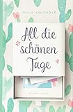 All die schönen Tage: Roman livre