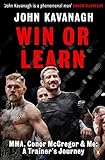 Win or Learn: MMA, Conor McGregor and Me: A Trainer's Journey livre