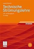 Technische Strömungslehre: Lehr- und Übungsbuch livre