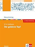E.T.A Hoffmann: Der goldene Topf: Arbeitsheft Klasse 10-12 (Klausurtraining Deutsch) livre