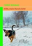 Hilfe, mein Hund zieht! livre