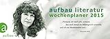 Aufbau Literatur Wochenplaner 2015: 9. Jahrgang livre