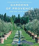 Gardens of Provence and the Cote D'Azur/Jardins De Provence Et De LA Cote D'Azur/Garten in Der Prove livre