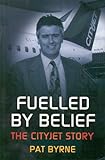 Fuelled By Belief: The Cityjet Story livre