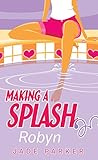 Making a Splash #1: Robyn (English Edition) livre