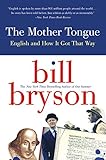 The Mother Tongue: English and How it Got that Way (English Edition) livre