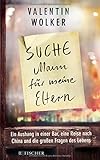 »Suche Mann für meine Eltern«: Ein Aushang in einer Bar, eine Reise nach China und die großen Fr livre