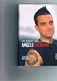 Robbie Williams - Angels and Demons. Die inoffizielle Biografie livre