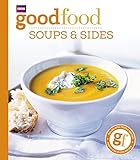 Good Food: Soups & Sides: Triple-tested recipes livre