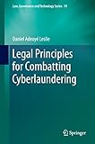 Legal Principles for Combatting Cyberlaundering (Law, Governance and Technology Series Book 19) (Eng livre