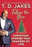 Follow the Star: Christmas Stories That Changed My Life (English Edition) livre