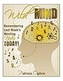 Wild Mind: Remembering Last Week's Notes Today (English Edition) livre