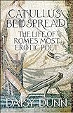 Catullus' Bedspread: The Life of Rome's Most Erotic Poet (English Edition) livre