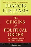 The Origins of Political Order: From Prehuman Times to the French Revolution livre
