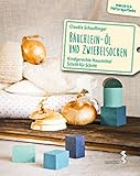 Bäuchlein-Öl & Zwiebelsocken: Kindgerechte Hausmittel Schritt für Schritt (maudrich Naturapotheke livre