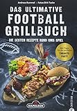 Grillbuch: Das ultimative Football-Grillbuch. Die besten Rezepte rund ums Spiel. Ein Grillbuch vom G livre