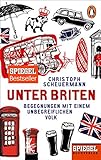 Unter Briten: Begegnungen mit einem unbegreiflichen Volk - Ein SPIEGEL-Buch livre