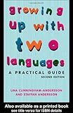 Growing Up with Two Languages: A Practical Guide livre