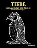 TIERE - zum Ausmalen und Relaxen - mit schwarzem Hintergrund: Malbuch für Erwachsene livre