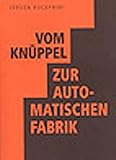 Vom Knüppel zur automatischen Fabrik. Eine Geschichte der menschlichen Gesellschaft livre