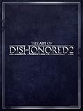 The Art of Dishonored 2 (English Edition) livre