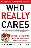 Who Really Cares: The Surprising Truth About Compassionate Conservatism -- America's Charity Divide- livre