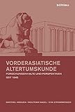 Vorderasiatische Altertumskunde: Forschungsinhalte und Perspektiven seit 1945. livre