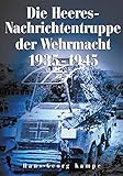 Die Heeres-Nachrichtentruppe der Wehrmacht 1935-1945 livre