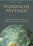 Nordische Mythen - Die schönsten Märchen und Sagen des nordischen Kulturkreises (Illustriert): Von livre