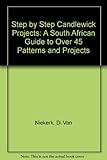 Step by Step Candlewick Projects: A South African Guide to Over 45 Patterns and Projects livre