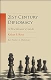 21st-Century Diplomacy: A Practitioner's Guide (Key Studies in Diplomacy) (English Edition) livre