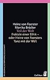 Teil der Welt: Fraktale einer Ethik - oder Heinz von Foersters Tanz mit der Welt livre