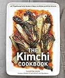 The Kimchi Cookbook: 60 Traditional and Modern Ways to Make and Eat Kimchi livre