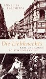 Die Liebknechts: Karl und Sophie - Politik und Familie (Aufbau-Sachbuch) livre