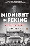 Midnight in Peking: How the Murder of a Young Englishwoman Haunted the Last Days of Old China livre