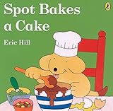 Spot Bakes a Cake livre