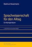 Sprachwissenschaft für den Alltag: Ein Kompendium livre