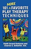 101 More Favorite Play Therapy Techniques (Child Therapy (Jason Aronson)) (English Edition) livre