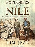 Explorers of the Nile: The Triumph and Tragedy of a Great Victorian Adventure livre